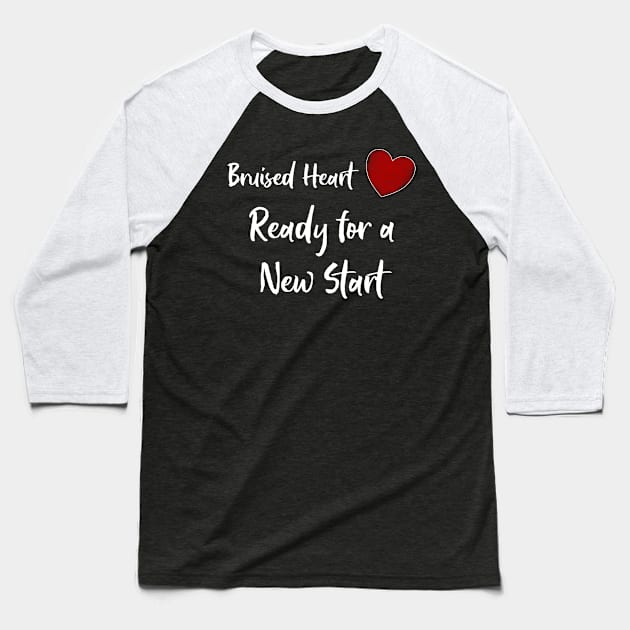 Valentine's Day - Bruised Heart Ready for a New Start Baseball T-Shirt by numpdog